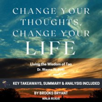 Summary__Change_Your_Thoughts__Change_Your_Life